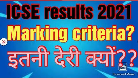 ICSE Marking Criterion 2021/ Why it is so Delayed?How much time it will take?