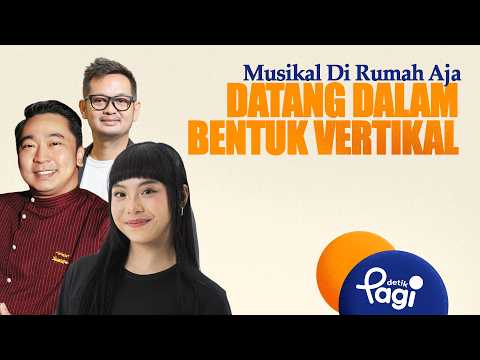 [detikPagi] - Musikal Di Rumah Aja Datang dalam Bentuk Vertikal