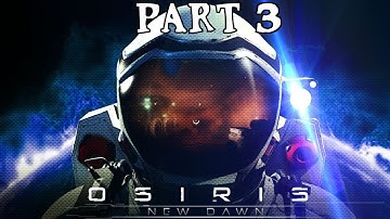Osiris: New Dawn! Part 3! Bring Me Some DIPS!