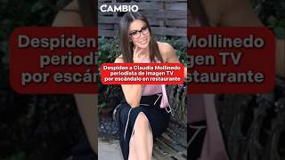 Despiden A Claudia Mollinedo Periodista De Imagen Tv Por Escandalo En Restaurante