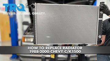 How to Replace Radiator 1988-2000 Chevy C/K1500