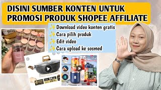 SUMBER KONTEN VIDEO GRATIS UNTUK PROMOSI LINK PRODUK SHOPEE AFFILIATE| CARA UPLOAD PRODUK KE SOSMED