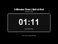 2 Minute Timer | Start and End Bell