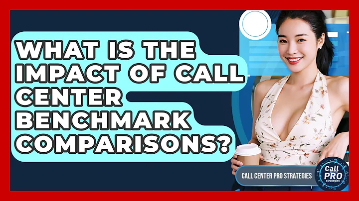 What Is The Impact Of Call Center Benchmark Comparisons? - Call Center Pro Strategies