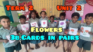Term2 Unit2 Flowers/English Ennum Ezhuthum/3b.Cards in Pairs Structure What do you have?