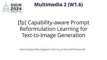 SIGIR 2024 W1.6 [fp] Capability-aware Prompt Reformulation Learning for Text-to-Image Generation
