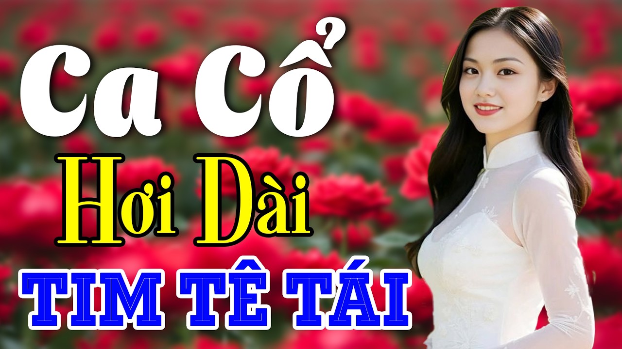 Vừa Nằm Vừa Nghe Ca Cổ Hơi Dài Dễ Ngủ - Trích Đoạn Ca Cổ Cải Lương Xưa TIM TÊ TÁI | Ca Cổ Tân Thời