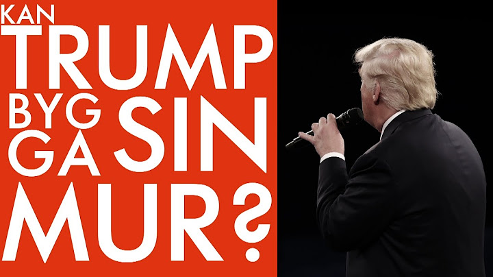 Trump har lovat en mur - men blir det en om han blir president?