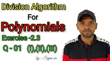 DIVISION ALGORITHM OF POLYNOMIALS || Class 10th || Exercise-2.3  Q 01,(i),(ii),(iii)