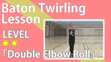 YUKA BATON LESSON  DOUBLE ELBOW ROLL TECHNIQUE VIDEO