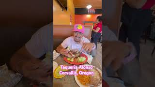 Taqueria Alonso Corvallis, Oregon 😇😇😇