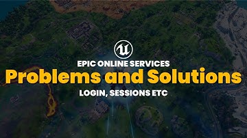 Epic Online Services Issues and Solutions - C++/Blueprints - Unreal Engine 5