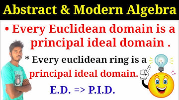 Part 26 ||  EVERY Euclidean Ring is a principal ideal domain