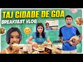 Taj cidade de goa  breakfast  vlog  batasari travel tales  telugu traveller