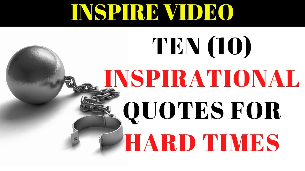 TEN (10) Inspirational Quotes For Encouragement During Hard Times. #