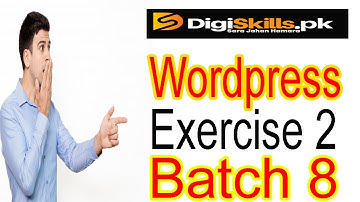 Digiskills Wordpress exercise 2 batch 8 solution 2020|wordpress digiskills