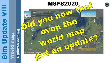 Flight Simulator 2020 - MSFS Update - Sim Update VIII - upcoming world map updates