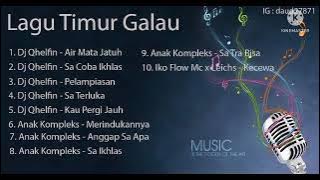 Lagu timur galau (DJ Qhelfin, Anak Kompleks, Iko Flow MC x Leiches)