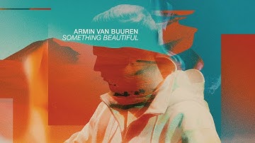 Armin van Buuren - Something Beautiful (Lyric Video)