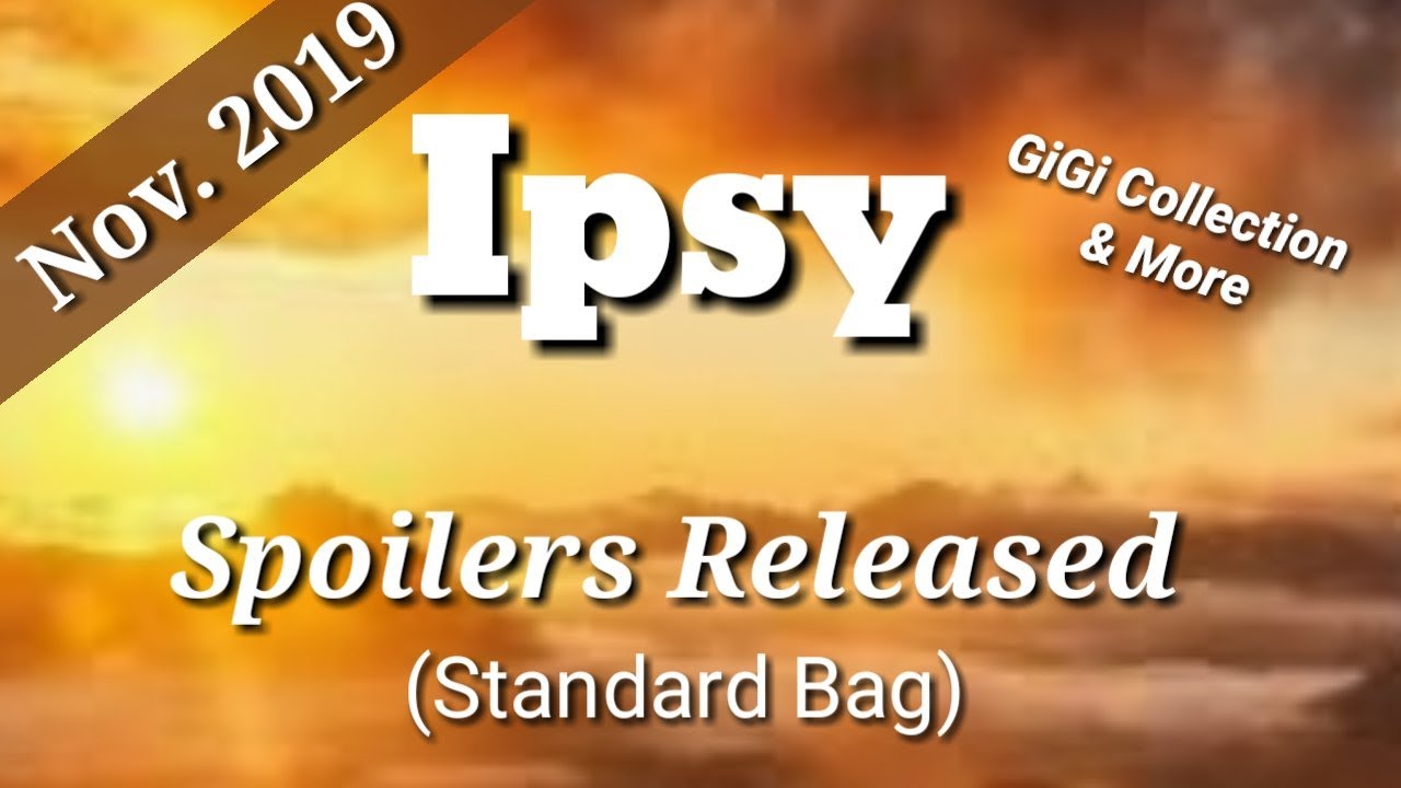 Ipsy November 2019 Spoilers Revealed!