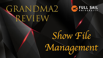 GrandMA2 Show File Management Review