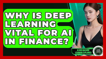 Why Is Deep Learning Vital For AI In Finance? | AI and Machine Learning Explained News