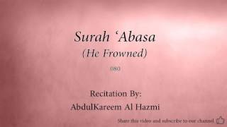 Surah 'Abasa He Frowned   080   AbdulKareem Al Hazmi   Quran Audio