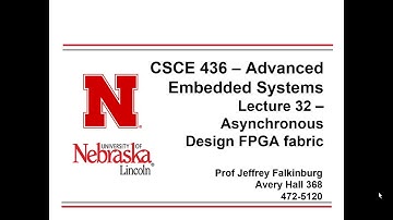 CSCE 436 Lecture 32 - Asynchronous Design FPGA Fabric