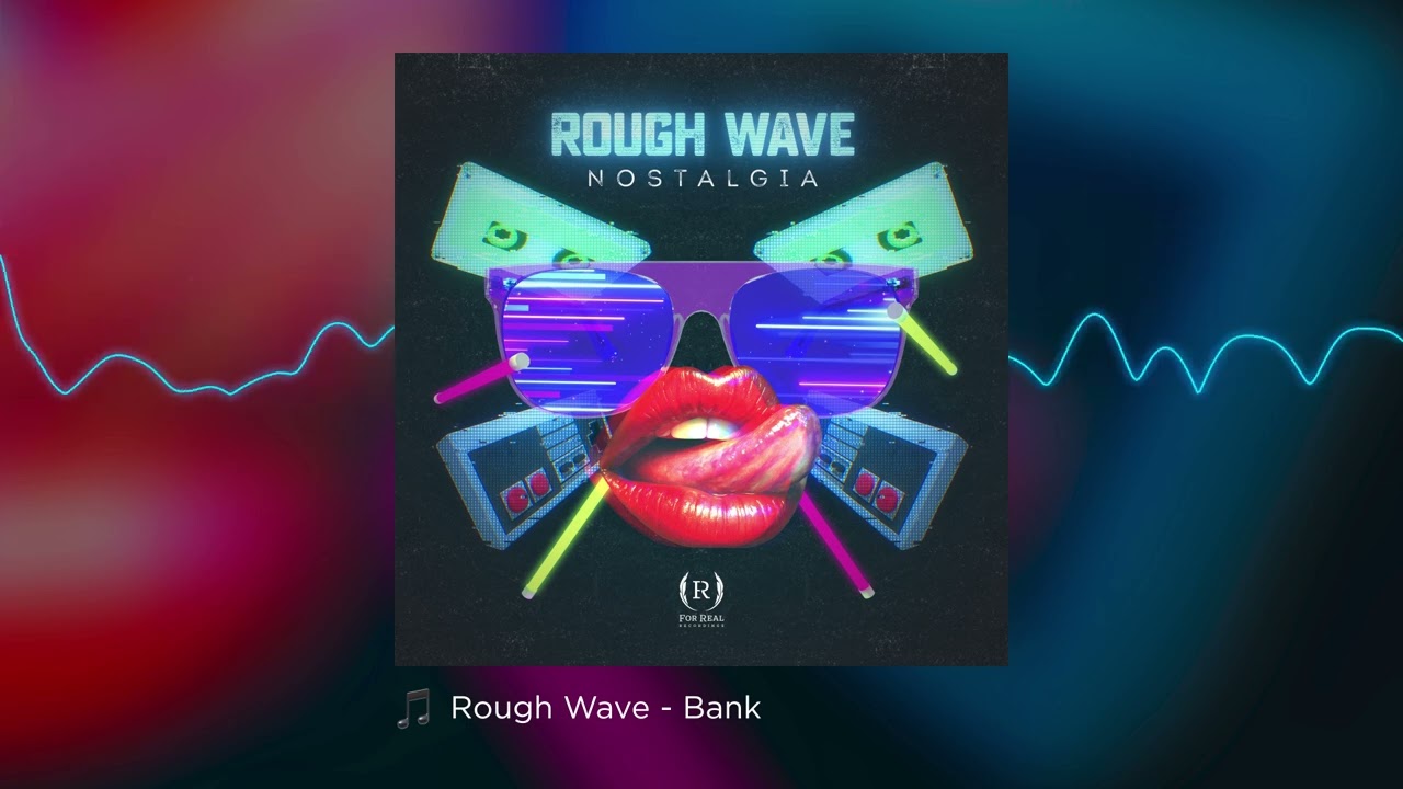 Watch Rough Wave - Bank on YouTube Watch Rough Wave - Bank on YouTube