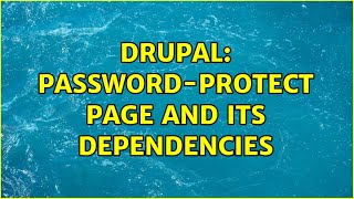 Famous Drupal: Password-protect page and its dependencies (2 Solutions!!) Net Worth