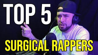 Top 5 Most Surgical Rappers of All-Time!