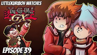LittleKuriboh Watches YGO GX - Episode 39