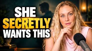 7 Things Women Pretend They Don't Want But Secretly Do | Women Psychology