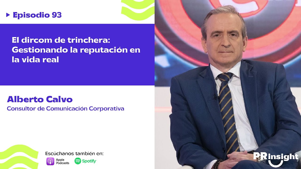EP 93 | El dircom de trinchera: Gestionando la reputación en la vida real