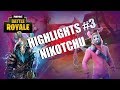 Highlights #3 - Fortnite Battle Royale - Nikotchu