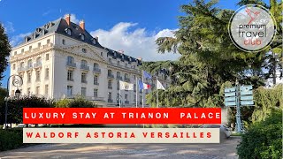 Waldorf Astoria Versailles Trianon Palace (Paris) - luxury Chateau next to Versailles gardens