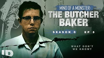 Mind of a Monster: The Butcher Baker | S6 Ep.5: What Don