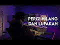 Remember of Today - Pergi Hilang dan Lupakan (Rantaone Cover)