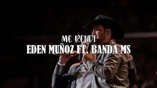 (LETRA) Me Rendí - Eden Muñoz Ft. Banda Ms (Video Lyrics)2022)