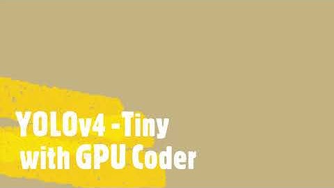 [Demo] - YOLOv4 & YOLOv4-Tiny with GPU Coder in MATLAB