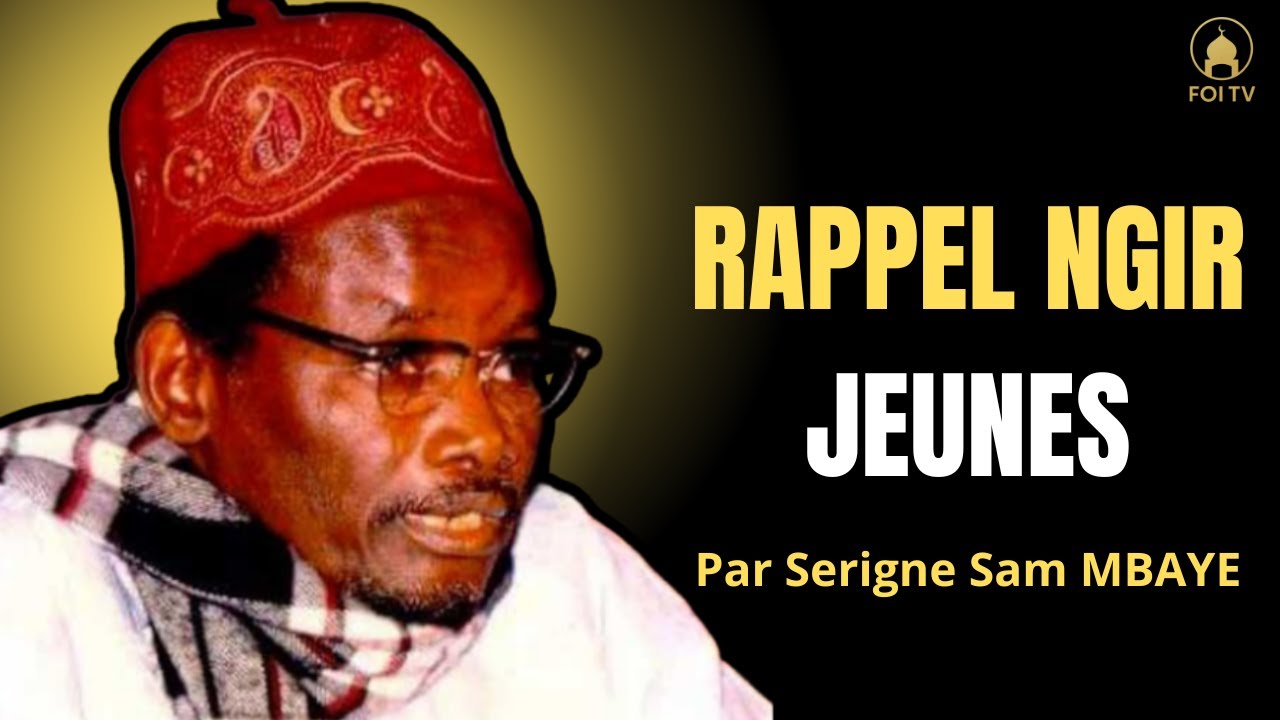 Serigne Sam Mbaye | Les Jeunes et l’Islam face à un Monde Troublé | Rappel Sénégal