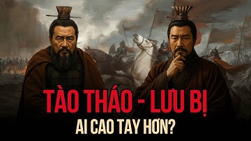 Câu Chuyện Tam Quốc: Khi Tào Tháo và Lưu Bị Đối Đầu – Ai Mới Là Kẻ Có Tâm Thế Của Một Đế Vương?