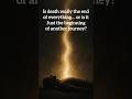 Life After Death – What Happens at the Moment of Death? – Chanipoyaaka em jaruguthundi?