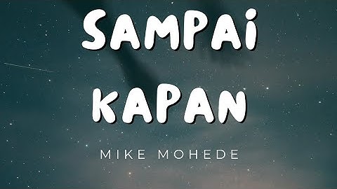 Mike Mohede - Sampai Kapan (Lirik)