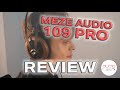 Sonic Elegance Personified | Meze Audio 109 Pro Review