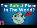 What's the Safest Place on Earth?