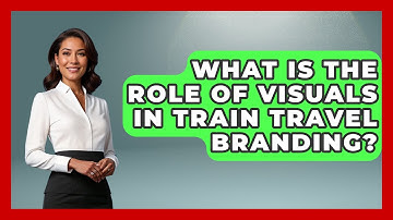 What Is The Role Of Visuals In Train Travel Branding? - Graphic Design Nerd