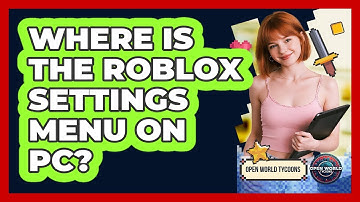 Where Is The Roblox Settings Menu On PC?