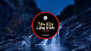 Tâm Lặng Như Nước (Remix) - Lời Việt | Bài Hát Được Yêu Thích Nhất Hiện Nay Trên TikTok