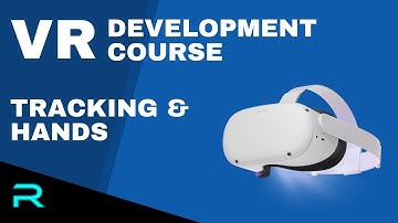 VR Development for Oculus Quest: Tracking and Hands